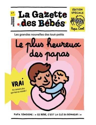 La Gazette des Bébés – Le Plus Heureux des Papas | Cadeau Papa
