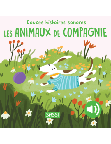 Douces histoires sonores Les animaux de compagnie - Sassi