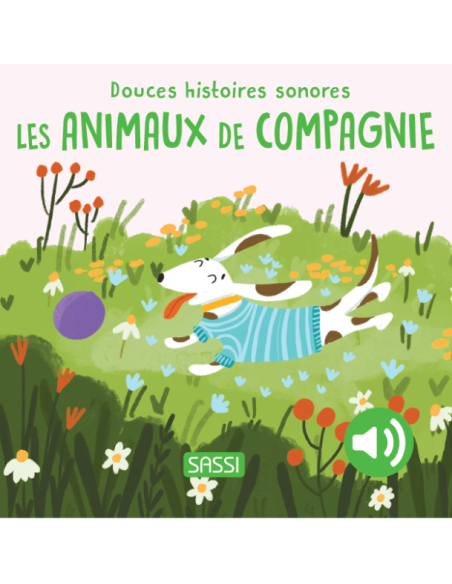 Douces histoires sonores Les animaux de compagnie - Sassi