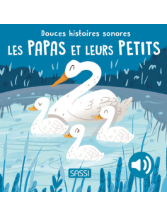 Douces histoires sonores Les papas et leurs petits - Sassi