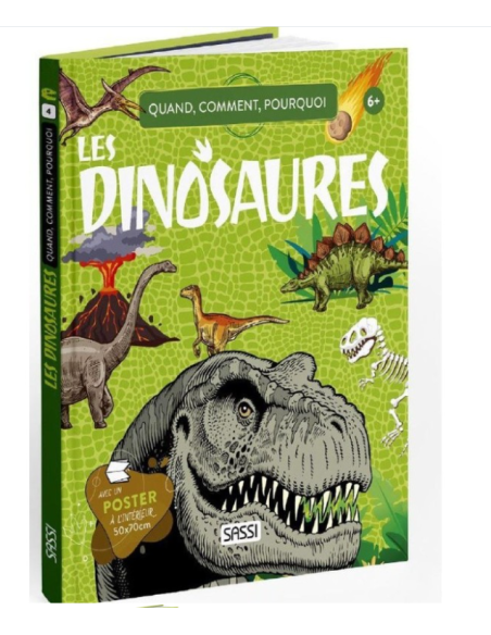 Quand, comment, pourquoi Les dinosaures - Sassi